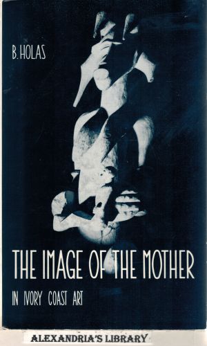 Image for The Image of the Mother in Ivory Coast Art