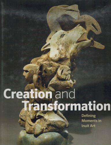 Image for Creation and Transformation: Defining Moments in Inuit Art