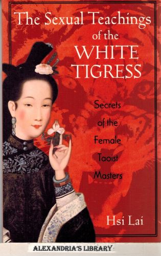 Image for The Sexual Teachings of the White Tigress: Secrets of the Female Taoist Masters