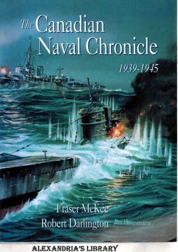 Image for The Canadian Naval Chronicle, 1939-45: The Successes and Losses of the Canadian Navy in World War II (Signed)