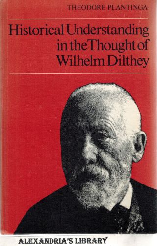 Image for Historical understanding in the thought of Wilhelm Dilthey