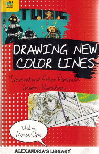 Image for Drawing New Color Lines: Transnational Asian American Graphic Narratives (Global Connections)