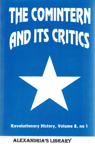 Image for Comintern and Its Critics (Revolutionary History Vol. 8, No. 1)