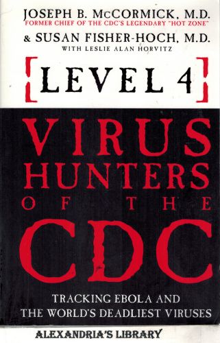 Image for Level 4: Virus Hunters of the CDC - Tracking Ebola and the World's Deadliest Viruses