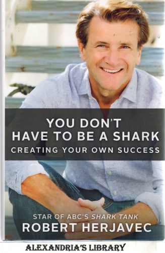 Image for You Don't Have to Be a Shark: Creating Your Own Success