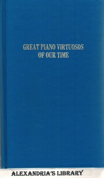 Image for The Great Piano Virtuosos Of Our Time From Personal Acquaintance (Da Capo Press music reprint series)