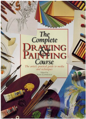 Image for The Complete Drawing and Painting Course: The Artist's Practical Guide to Media and Techniques