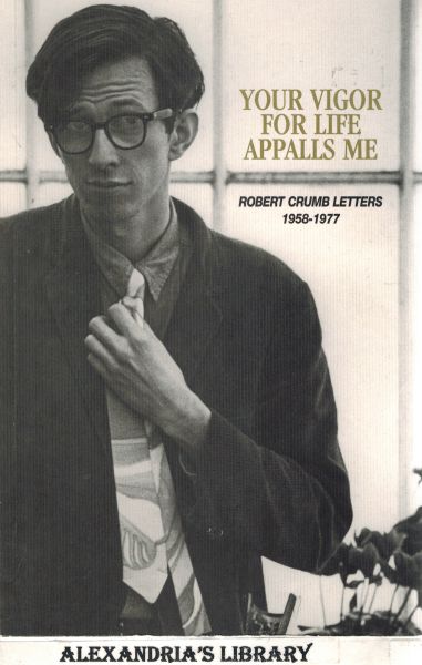 Image for Your Vigor for Life Appalls Me: Robert Crumb Letters 1958-1977
