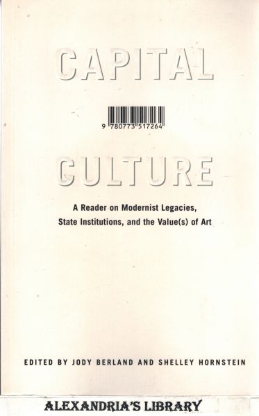Image for Capital Culture: A Reader on Modernist Legacies, State Institutions, and the Value(s) of Art