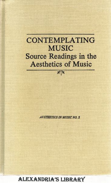 Image for Contemplating Music: Source Readings in the Aesthetics of Music Volume I: Substance