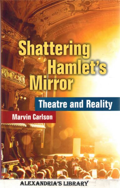 Image for Shattering Hamlet's Mirror: Theatre and Reality