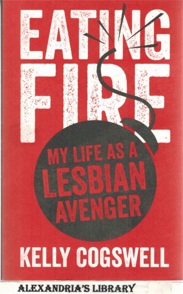 Image for Eating Fire: My Life as a Lesbian Avenger