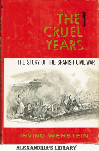 Image for The Cruel Years: The Story of the Spanish Civil War.