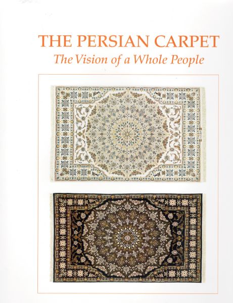 Image for The Persian Carpet: The Vision of a Whole People (Signed)