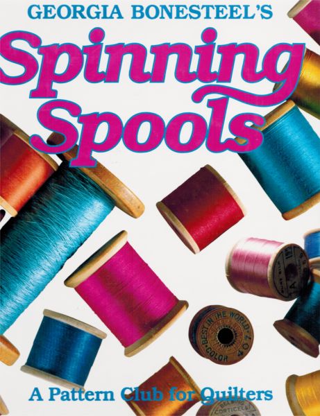Image for Georgia Bonesteel's Spinning Spools: A Pattern Club for Quilters (Volume I)