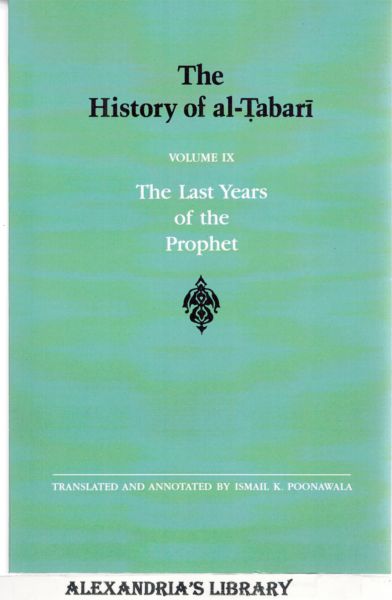 Image for The History of al-Tabari Vol. 9: The Last Years of the Prophet: The Formation of the State A.D. 630-632/A.H. 8-11 (SUNY series in Near Eastern Studies)