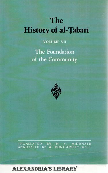 Image for The History of al-Tabari Vol. VII: The Foundation of the Community: Muhammad At Al-Madina A.D. 622-626/Hijrah-4 A.H. (SUNY series in Near Eastern Studies)