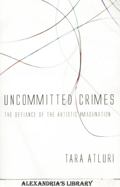 Image for Uncommitted Crimes: The Defiance of the Artistic Imagiination