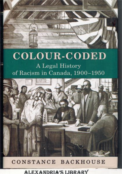Image for Colour-Coded: A Legal History of Racism in Canada, 1900-1950 (Osgoode Society for Canadian Legal History)