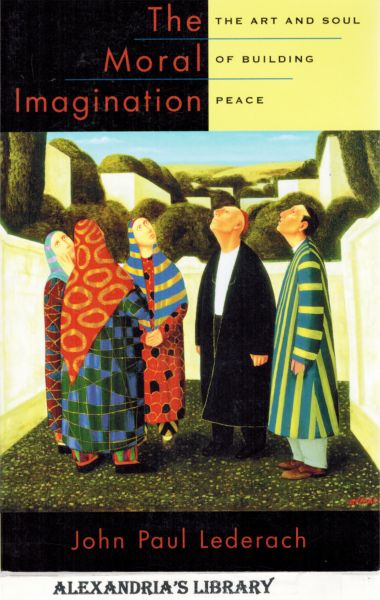 Image for The Moral Imagination: The Art and Soul of Building Peace