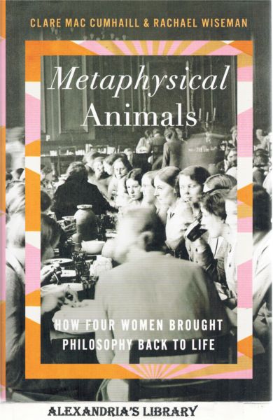 Image for Metaphysical Animals: How Four Women Brought Philosophy Back to Life