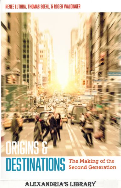 Image for Origins and Destinations: The Making of the Second Generation