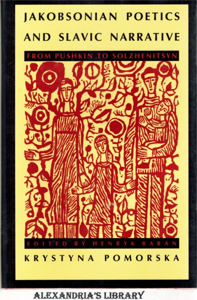 Image for Jakobsonian Poetics and Slavic Narrative: From Pushkin to Solzhenitsyn (Sound and Meaning: The Roman Jakobson Series in Linguistics and Poetics)