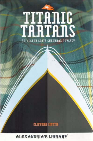Image for Titanic Tartans - An Ulster Scots Cultural Odyssey