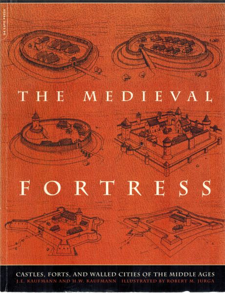 Image for The Medieval Fortress: Castles, Forts, And Walled Cities Of The Middle Ages