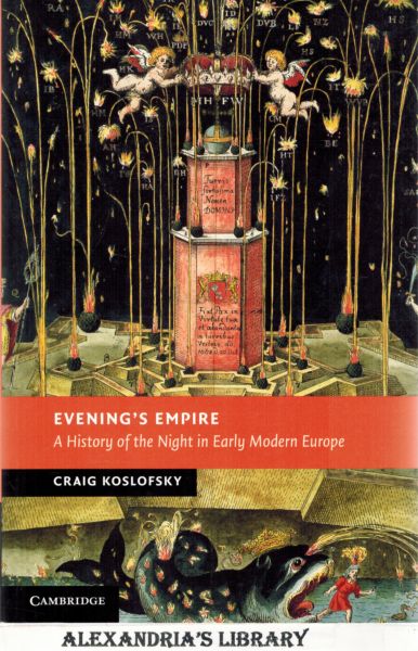 Image for Evening's Empire: A History of the Night in Early Modern Europe (New Studies in European History)