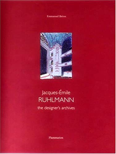 Image for Jacques-Emile Ruhlmann: The Designer's Archives