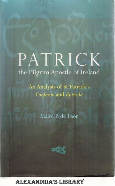 Image for Patrick: The Pilgrim Apostle of Ireland: St. Patrick's Confessio and Epistola