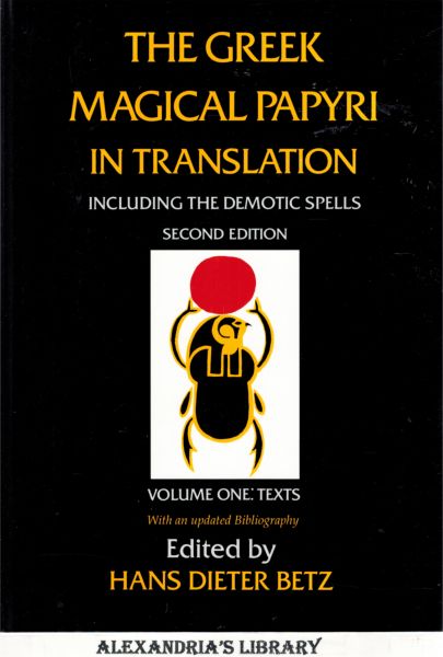 Image for The Greek Magical Papyri in Translation: Including the Demotic Spells: Texts (Volume 1)