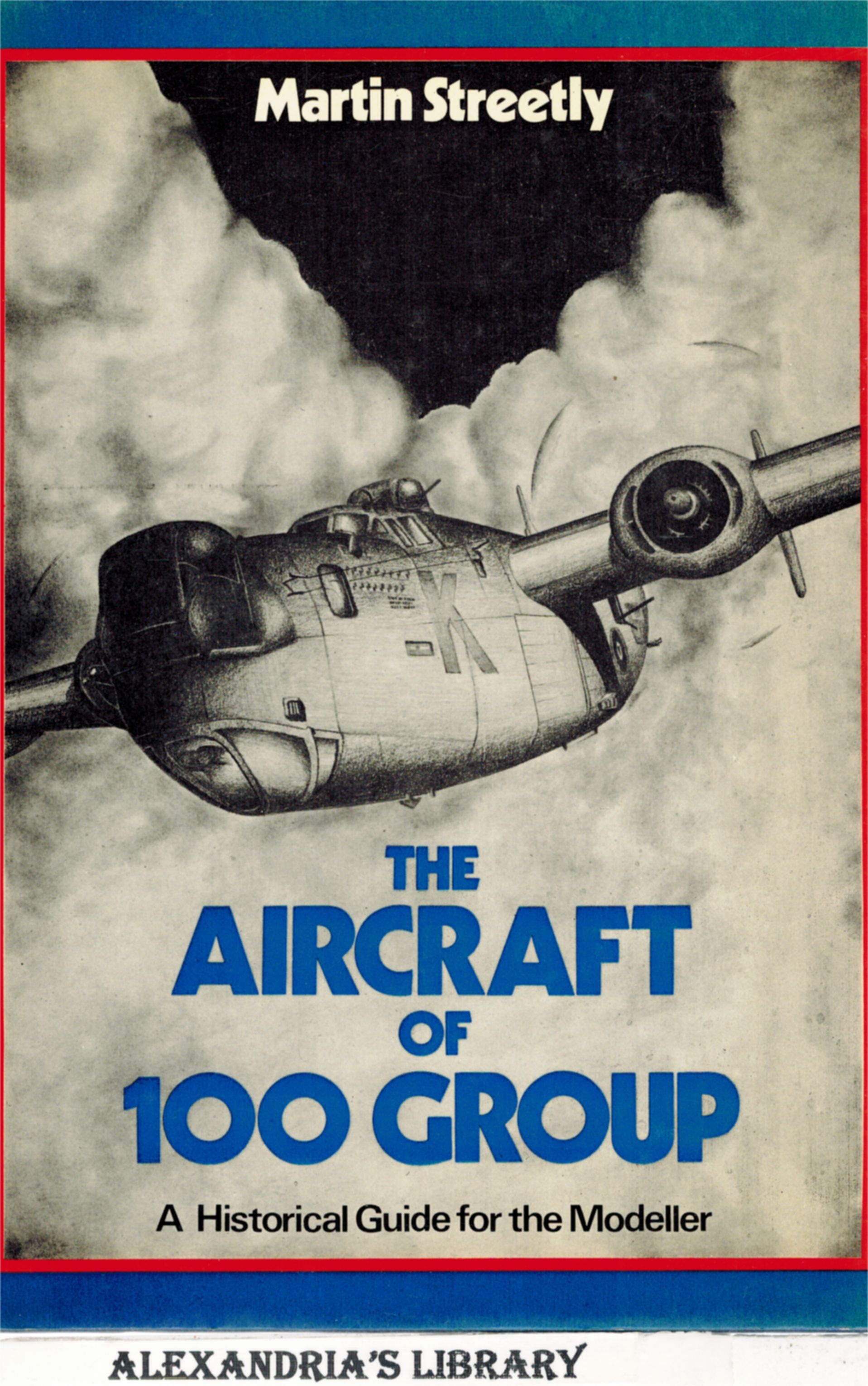 Image for The Aircraft of 100 Group: A Historical Guide for the Modeller